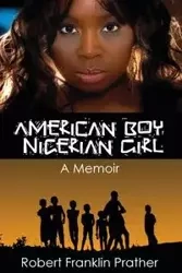 American Boy, Nigerian Girl - Robert Prather F