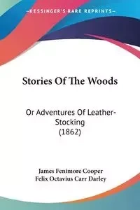 Stories Of The Woods - James Cooper Fenimore