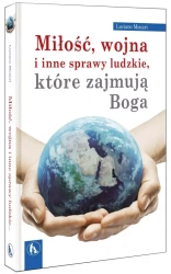 Miłość, wojna i inne sprawy ludzkie, które zajmują Boga - Luciano Monari