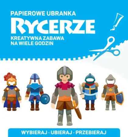 Rycerze Papierowe Ubranka - opracowanie zbiorowe