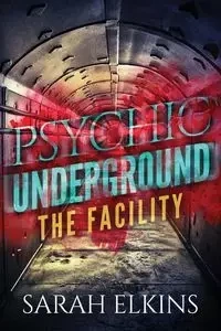 The Facility - Sarah Elkins