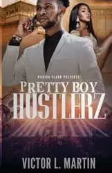 Pretty Boy Hustlerz Part 1 - Martin Victor L.