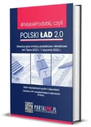 Niskie Podatki czyli Polski Ład 2 0 - PRACA ZBIOROWA