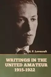 Writings in the United Amateur, 1915-1922 - Lovecraft H. P.
