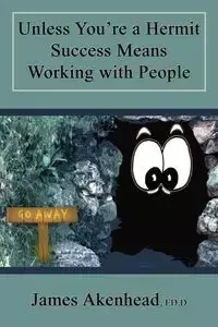 Unless You're a Hermit Success Means Working with People - James Akenhead