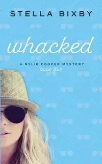 Whacked - Stella Bixby