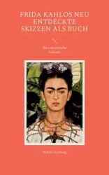 Frida Kahlos neu entdeckte Skizzen als Buch - Hautberg Mutter