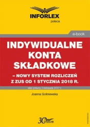 eBook Indywidualne konta składkowe – nowy system rozliczeń z ZUS od 1 stycznia 2018 - Joanna Goliniewska
