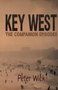 Key West - The Companion Episodes - Peter Wick