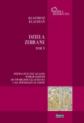 Klaudiusz Klaudian. Dzieła zebrane T.1 - red. Bartosz J. Kołoczek, Tomasz Babnis