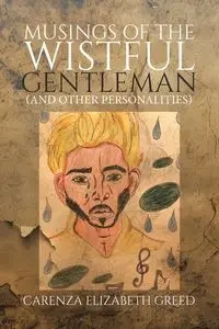 Musings of the Wistful Gentleman (And Other Personalities) - Elizabeth Greed Carenza