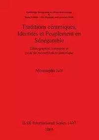 Traditions céramiques, Identités et Peuplement en Sénégambie - Sall Moustapha