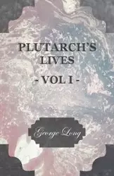 Plutarch's Lives - Vol I - Long George