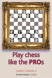 Play Chess Like the Pros - Danny Gormally