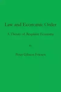 Law and Economic Order - Peter Friesen Gibson