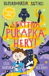 Superbohater z antyku T.2 Sprytna pułapka Hery! - Stella Tarakson