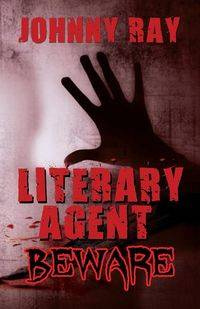 Literary Agent -- Beware - Ray Johnny