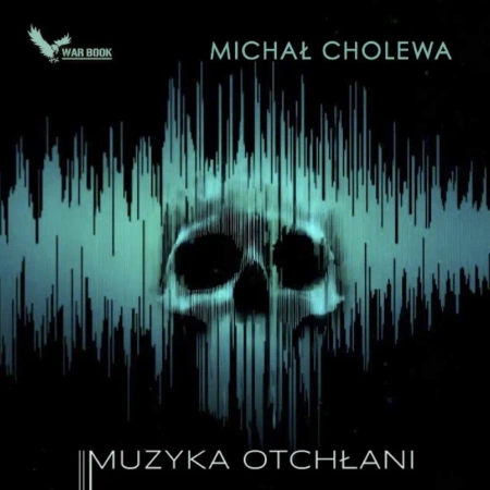 audiobook Muzyka otchłani - Michał Cholewa