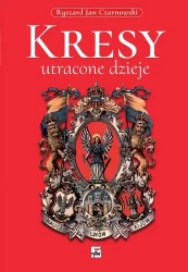 Kresy, utracone dzieje wyd. 2 - Ryszard Jan Czarnowski