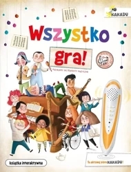 Wszystko gra! Poznajemy instrumenty muzyczne - Eliseo Garca, Kasandra, Anna Kozaczewska
