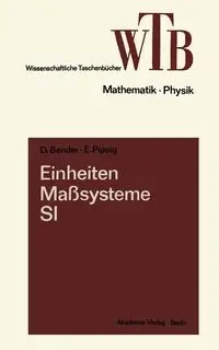 Einheiten, Masssysteme, Si - Bender Dietrich