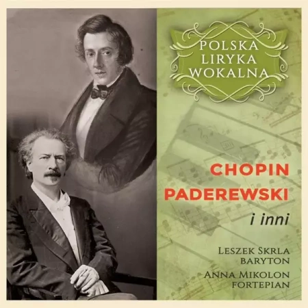 Polska liryka wokalna:Chopin, Paderewski i inni CD - Leszek Skrla, Anna Mikolon