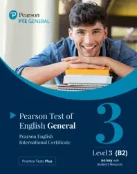 Practice Tests Plus. PTE General Level 3 (B2) no key with Student's Resources