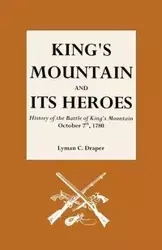 King's Mountain and Its Heroes - Draper L. C.