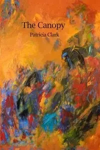 The Canopy - Clark Patricia