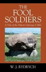The Fool Soldiers - Rydrych W J