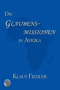 Die Glaubensmissionen in Afrika - Fiedler Klaus