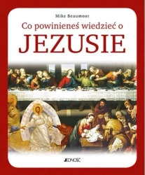 Co powinieneś wiedzieć o Jezusie - Mike Beaumont