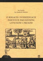 O bogach i wierzeniach dawnych Żmudzinów, Litwinów i Prusów - Jan Łasicki, Jan Sandecki-Maleck