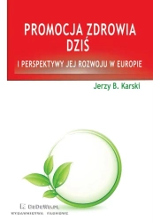 Promocja zdrowia dziś i perspektywy jej rozwoju... - Jerzy Karski