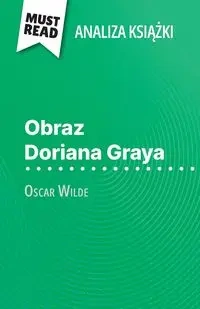 Obraz Doriana Graya książka Oscar Wilde (Analiza książki) - Vincent Guillaume
