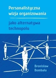 Personalistyczna wizja organizowania jako.. - Bronisław Bombała