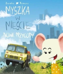 Myszka w mieście. Nowe przygody - Wiesława Zaręba