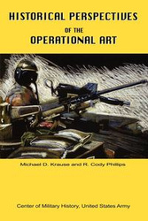 Historical Perspectives of the Operational Art - Michael Krause D