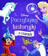 Poczytajmy historyjki o czarach. Disney - praca zbiorowa