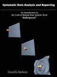Systematic Data Analysis and Reporting - Daniel R. Bretheim