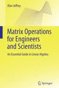 Matrix Operations for Engineers and Scientists - Jeffrey Alan