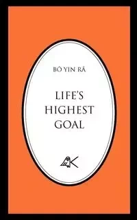 Life's Highest Goal - Bo Yin Ra
