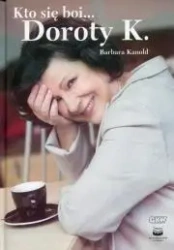 Kto się boi Doroty K. - Barbara Kanold