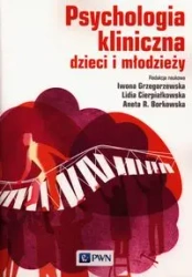 Psychologia kliniczna dzieci i młodzieży - Opracowanie zbiorowe