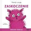 Kiedy czuję zaskoczenie. Wielkie emocje - Paula Bowles, Zofia Raczek