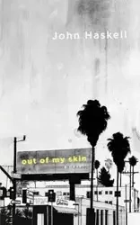 Out of My Skin - John Haskell