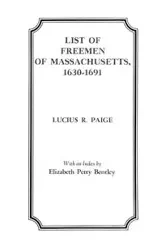 List of Freemen of Massachusetts, 1630-1691 - Paige Lucius R.