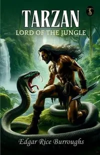 Tarzan, Lord Of The Jungle - Edgar Burroughs Rice