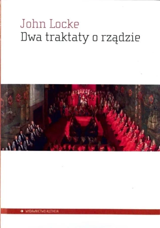 Dwa traktaty o rządzie - John Locke