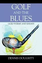 Golf and the Blues - Dennis Doughty